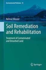 Soil Remediation And Rehabilitation Treatment Of Contaminated And Disturbed Land 1st Edition Helmut Meuser Auth