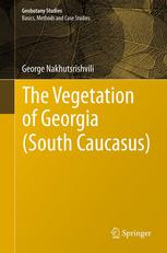 The Vegetation Of Georgia South Caucasus 1st Edition George Nakhutsrishvili Auth