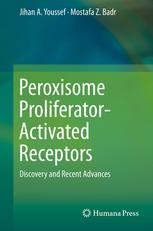 Peroxisome Proliferatoractivated Receptors Discovery And Recent Advances 1st Edition Jihan A Youssef
