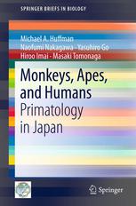 Monkeys Apes And Humans Primatology In Japan 1st Edition Michael A Huffman