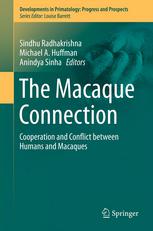 The Macaque Connection Cooperation And Conflict Between Humans And Macaques 1st Edition Sindhu Radhakrishna Auth