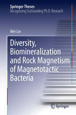 Diversity Biomineralization And Rock Magnetism Of Magnetotactic Bacteria 1st Edition Wei Lin Auth