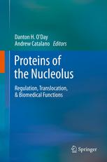 Proteins Of The Nucleolus Regulation Translocation Biomedical Functions 1st Edition Danton H Oday