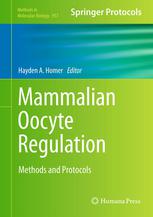 Mammalian Oocyte Regulation Methods And Protocols 1st Edition Xianfei Sun