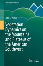 Vegetation Dynamics On The Mountains And Plateaus Of The American Southwest 1st Edition John L Vankat Auth