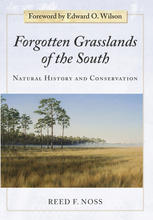 Forgotten Grasslands Of The South Natural History And Conservation Reed F Noss Auth