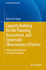 Capacity Building For The Planning Assessment And Systematic Observations Of Forests With Special Reference To Tropical Countries 1st Edition Karan Deo Singh Auth