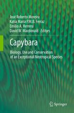 Capybara Biology Use And Conservation Of An Exceptional Neotropical Species 1st Edition Jos Roberto Moreira