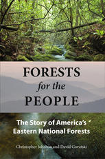 Forests For The People The Story Of Americas Eastern National Forests Christopher Johnson