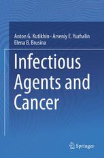 Infectious Agents And Cancer 1st Edition Anton G Kutikhin Arseniy E Yuzhalin