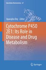 Cytochrome P450 2e1 Its Role In Disease And Drug Metabolism 1st Edition Aparajita Dey Phd Auth