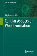 Cellular Aspects Of Wood Formation 1st Edition Jrg Fromm Auth