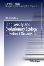 Biodiversity And Evolutionary Ecology Of Extinct Organisms 1st Edition Rituparna Bose Auth