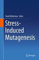 Stressinduced Mutagenesis 1st Edition Ivan Matic Auth David Mittelman Eds