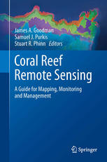 Coral Reef Remote Sensing A Guide For Mapping Monitoring And Management 1st Edition Stuart R Phinn
