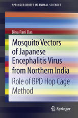 Mosquito Vectors Of Japanese Encephalitis Virus From Northern India Role Of Bpd Hop Cage Method 1st Edition Bina Pani Das Auth