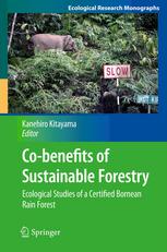 Cobenefits Of Sustainable Forestry Ecological Studies Of A Certified Bornean Rain Forest 1st Edition Robert C Ong