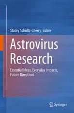 Astrovirus Research Essential Ideas Everyday Impacts Future Directions 1st Edition Albert Bosch Phd