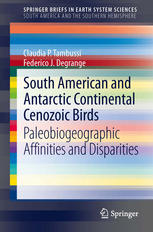South American And Antarctic Continental Cenozoic Birds Paleobiogeographic Affinities And Disparities 1st Edition Claudia P Tambussi