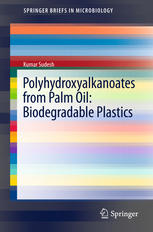 Polyhydroxyalkanoates From Palm Oil Biodegradable Plastics 1st Edition Kumar Sudesh Auth