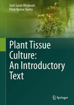 Plant Tissue Culture An Introductory Text 1st Edition Sant Saran Bhojwani