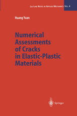 Numerical Assessments Of Cracks In Elasticplastic Materials 1st Edition Dring Habil Huang Yuan Auth