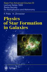 Physics Of Star Formation In Galaxies Saasfee Advanced Course 29 Lecture Notes 1999 Swiss Society For Astrophysics And Astronomy 1st Edition Francesco Palla