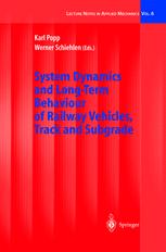System Dynamics And Longterm Behaviour Of Railway Vehicles Track And Subgrade 1st Edition Klaus Knothe