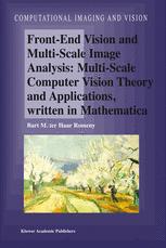 Frontend Vision And Multiscale Image Analysis Multiscale Computer Vision Theory And Applications Written In Mathematics 1st Edition Prof Dr Bart M Ter Haar Romeny Auth