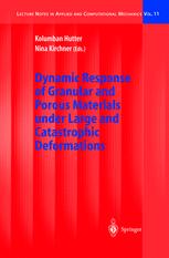 Dynamic Response Of Granular And Porous Materials Under Large And Catastrophic Deformations 1st Edition John Mark Nicholas Timm Gray Auth