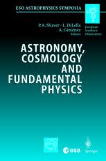 Astronomy Cosmology And Fundamental Physics Proceedings Of The Esocernesa Symposium Held In Garching Germany 47 March 2002 1st Edition S Masi