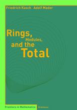 Rings Modules And The Total 1st Edition Friedrich Kasch Adolf Mader Auth