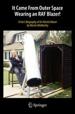 It Came From Outer Space Wearing An Raf Blazer A Fans Biography Of Sir Patrick Moore 1st Edition Martin Mobberley Auth