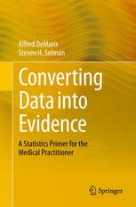 Converting Data Into Evidence A Statistics Primer For The Medical Practitioner 1st Edition Alfred Demaris