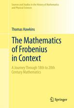 The Mathematics Of Frobenius In Context A Journey Through 18th To 20th Century Mathematics 1st Edition Thomas Hawkins Auth