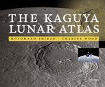 The Kaguya Lunar Atlas The Moon In High Resolution 1st Edition Motomaro Shirao