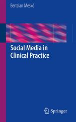 Social Media In Clinical Practice 1st Edition Bertalan Mesk Auth
