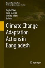 Climate Change Adaptation Actions In Bangladesh 1st Edition Rajib Shaw