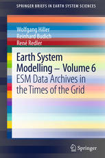 Earth System Modelling Volume 6 Esm Data Archives In The Times Of The Grid 1st Edition Wolfgang Hiller