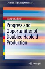 Progress And Opportunities Of Doubled Haploid Production 1st Edition Muhammad Asif Auth