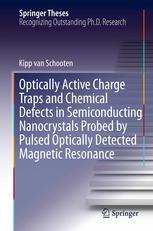 Optically Active Charge Traps And Chemical Defects In Semiconducting Nanocrystals Probed By Pulsed Optically Detected Magnetic Resonance 1st Edition Kipp Van Schooten Auth