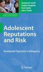 Adolescent Reputations And Risk Developmental Trajectories To Delinquency 1st Edition John A Hattie