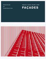 Facades Principles Of Construction Ulrich Knaack Tillmann Klein
