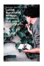 Lucius Burckhardt Writings Rethinking Manmade Environments Politics Landscape Design Jesko Fezer
