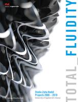 Total Fluidity Studio Zaha Hadid Projects 20002010 University Of Applied Arts Vienna 2nd Edition Studio Zaha Hadid Institute Of Architecture