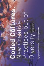 Coded Cultures New Creative Practices Out Of Diversity Georg Russegger Auth
