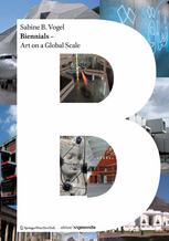 Biennials Art On A Global Scale Sabine B Vogel