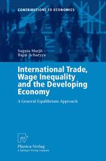 International Trade Wage Inequality And The Developing Economy A General Equilibrium Approach 1st Edition Prof Sugata Marjit