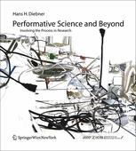 Performative Science And Beyond Involving The Process In Research Hans H Diebner Auth
