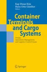 Container Terminals And Cargo Systems Design Operations Management And Logistics Control Issues 1st Edition Kap Hwan Kim